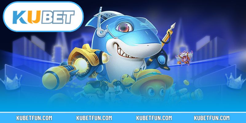 Kho vũ khí và vật phẩm đặc biệt trong bắn cá Kubet